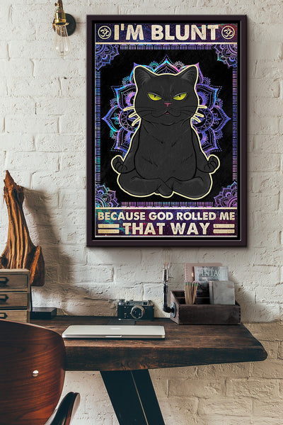 Im Blunt Because God Rolled Me That Way Black Cat With Magic Poster Framed Matte Canvas