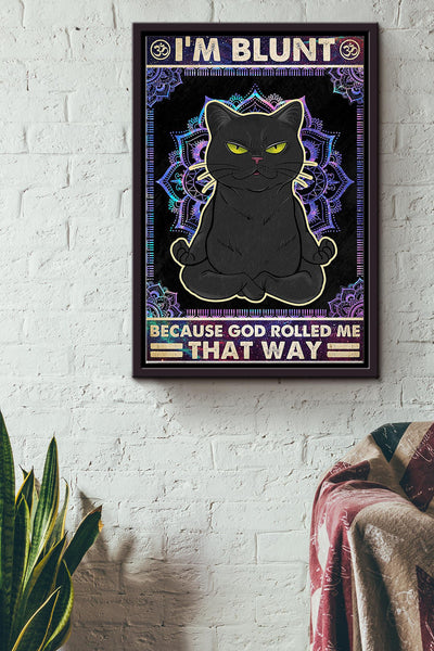 Im Blunt Because God Rolled Me That Way Black Cat With Magic Poster Framed Matte Canvas