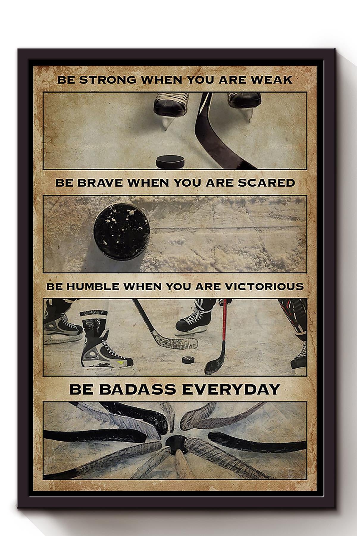 Hockey Be Strong Brave Humble And Badass Gift For Hockeybuzz Lover Hockey Player Framed Canvas
