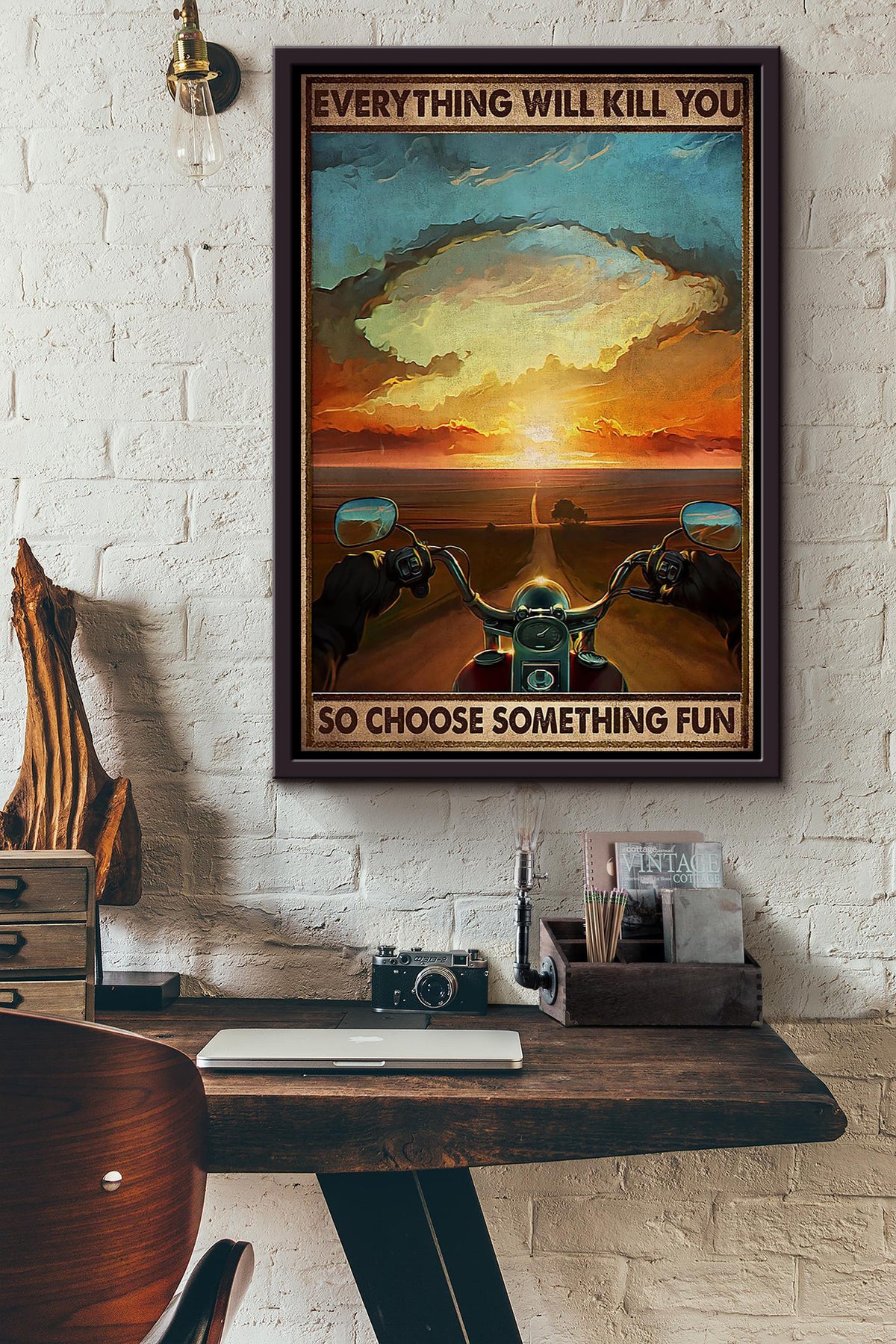 Everything Will Kill You Choose Something Fun Motivation Quote Gift For Motorcycle Racer Framed Canvas