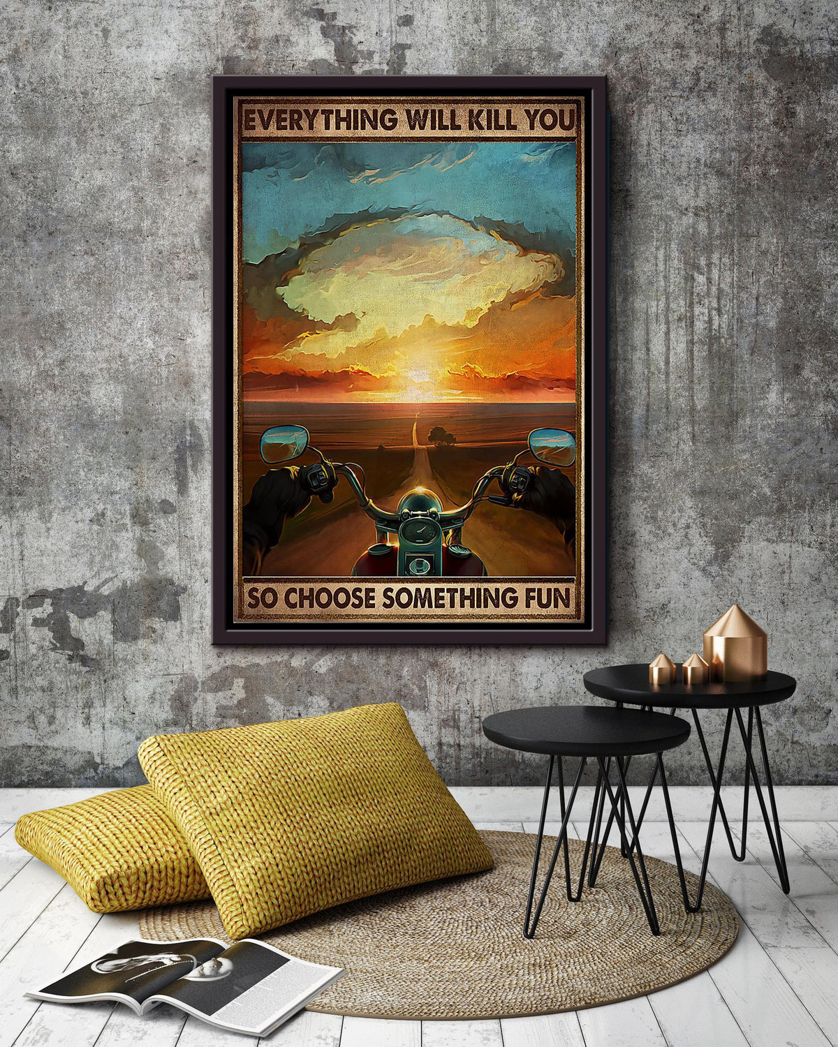 Everything Will Kill You Choose Something Fun Motivation Quote Gift For Motorcycle Racer Framed Canvas