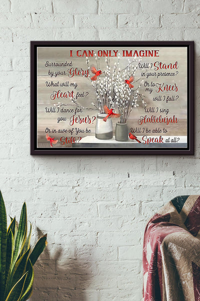 I Can Only Imagine Surrounded By Your Glory Poster n Framed Matte Canvas