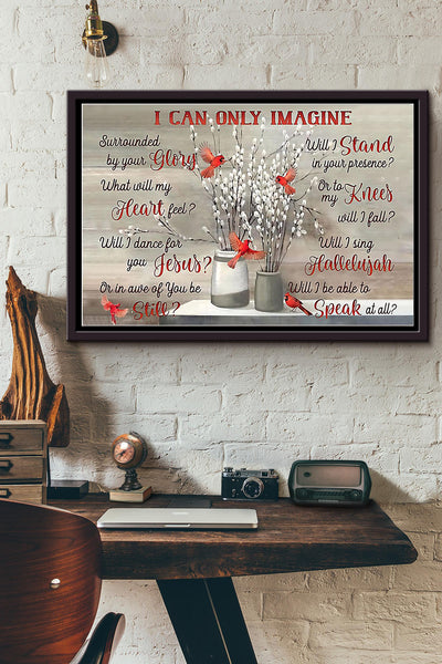 I Can Only Imagine Surrounded By Your Glory Poster n Framed Matte Canvas