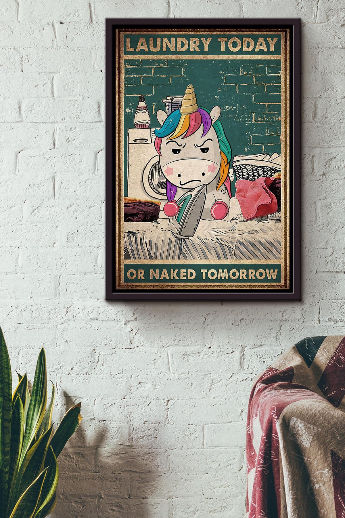 Laundry Today Or Naked Tomorrow Rainbow Unicorn Laundry Gift For Home Decor Housewarming Framed Canvas