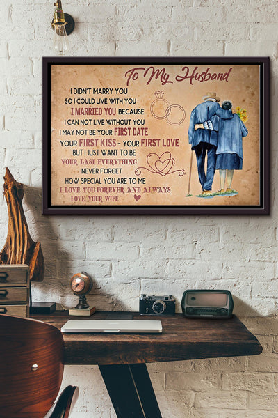 To My Husband I Didnt Marry You Poster n Framed Matte Canvas