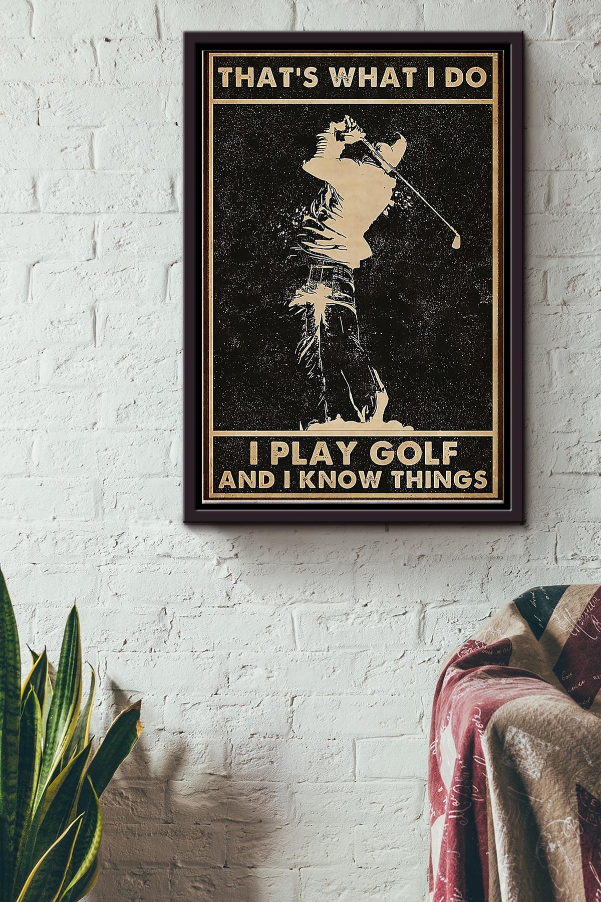 Thats What I Do I Play Golf And I Know Things Golf Poster Framed Matte Canvas