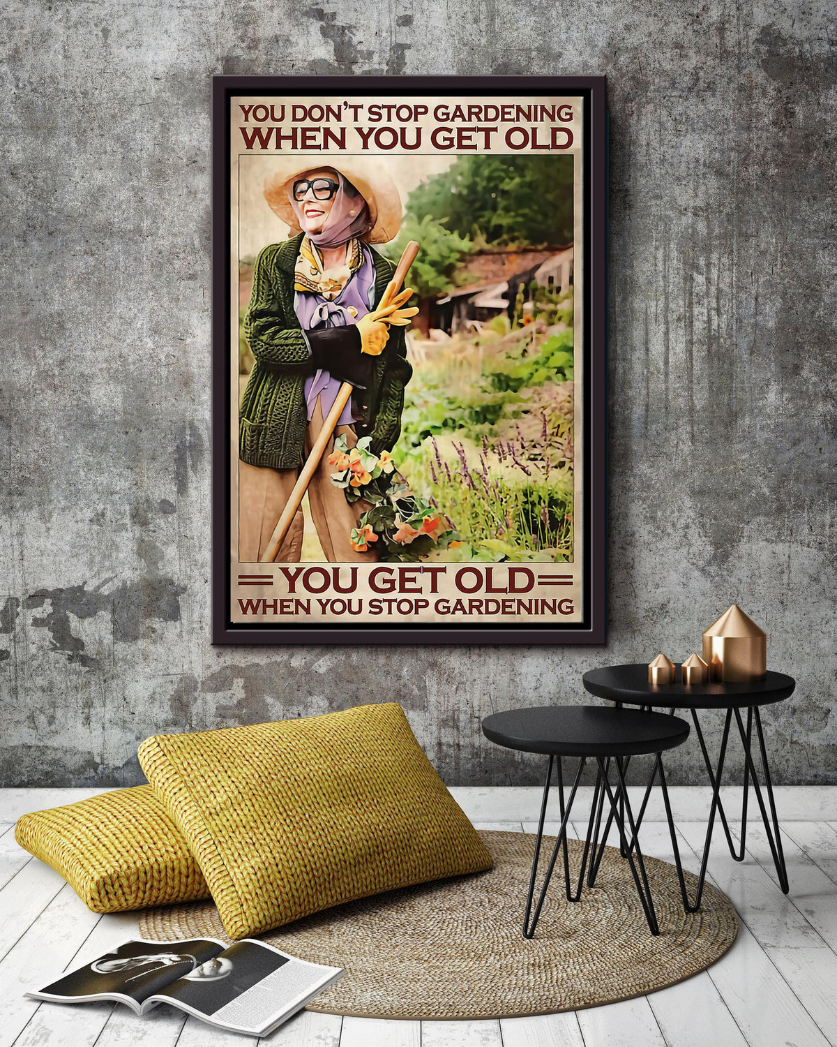 You Get Old When You Stop Gardening Motivation Quotes Wall Art Gift For Grandmother Framed Matte Canvas Framed Prints, Canvas