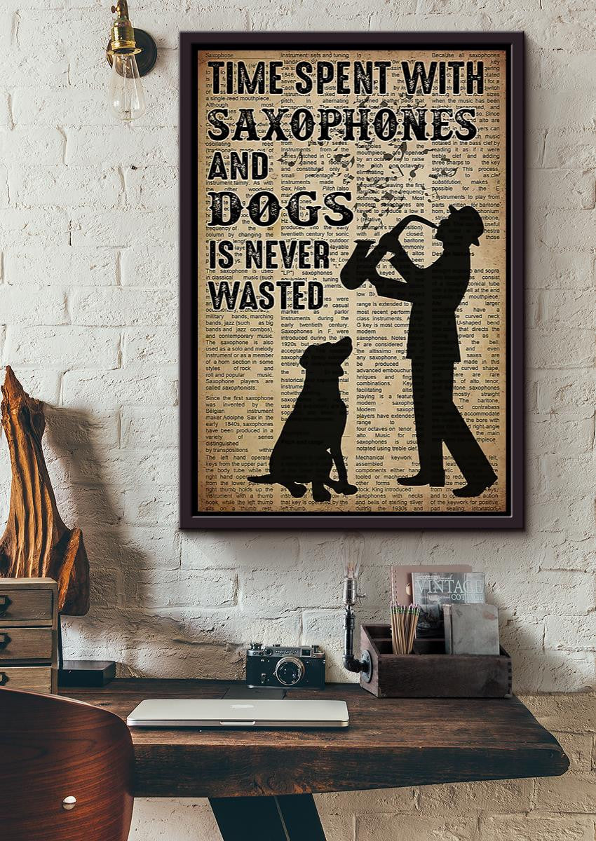 Time Spent With Saxophones And Dogs Is Never Wasted Wall Art For Dog Lover Saxophone Lover Housewarming Decor Framed Matte Canvas Framed Prints, Canvas