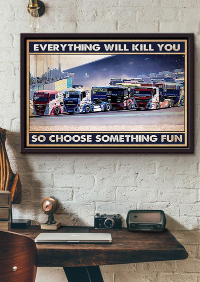 Trucker And Choose Something Fun Truck Driver Wall Art Gift For Diver Framed Prints, Canvas