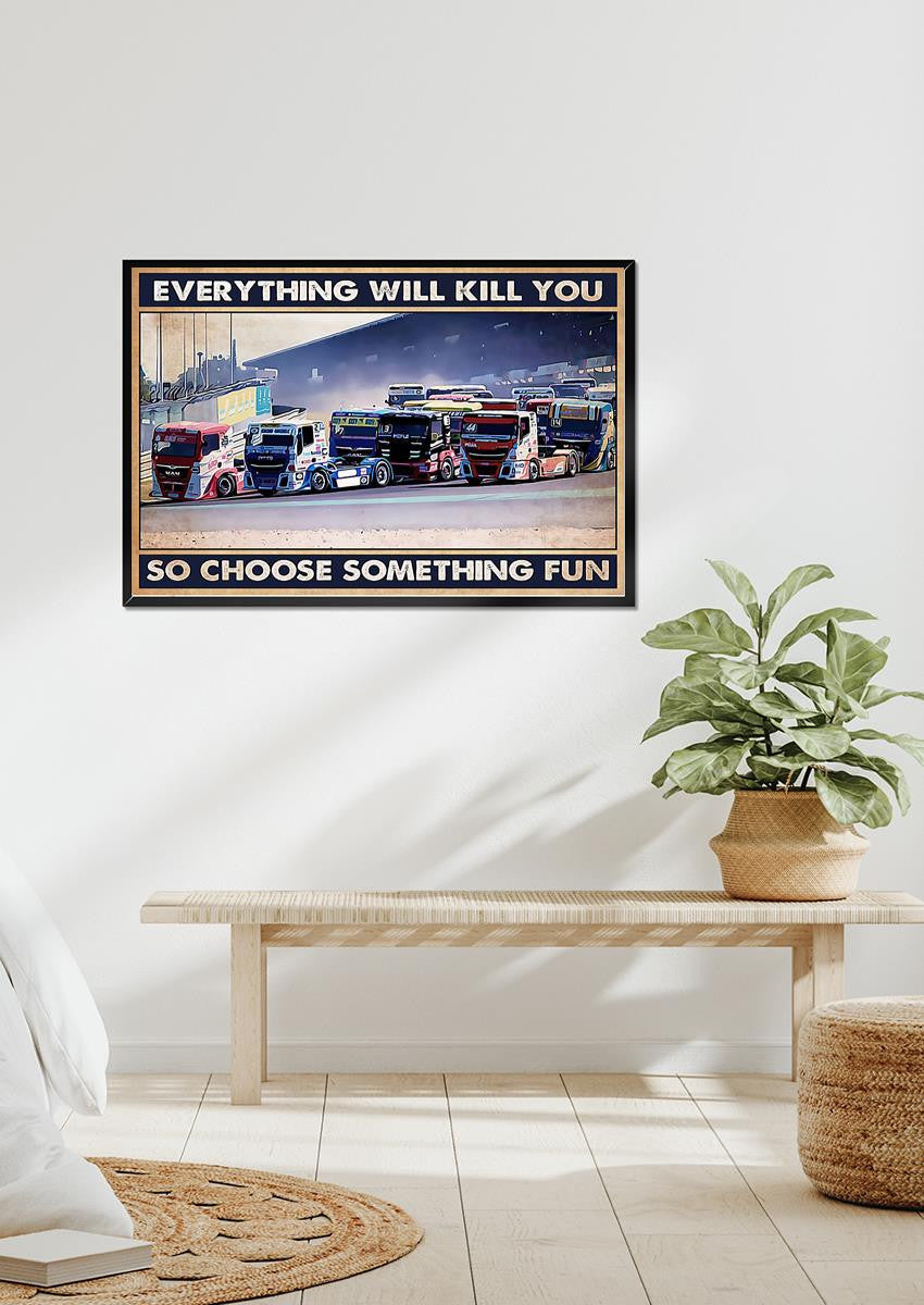 Trucker And Choose Something Fun Truck Driver Wall Art Gift For Diver Framed Prints, Canvas