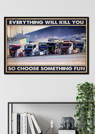 Trucker And Choose Something Fun Truck Driver Wall Art Gift For Diver Framed Prints, Canvas