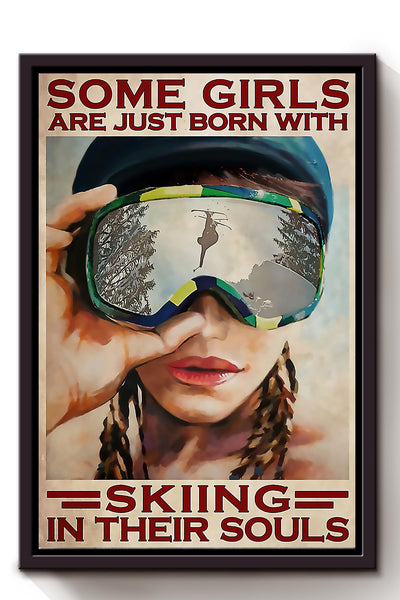 Some Girls Are Just Born With Skiing In Their Souls For Skier Birthday Gift Home Decor Framed Matte Canvas