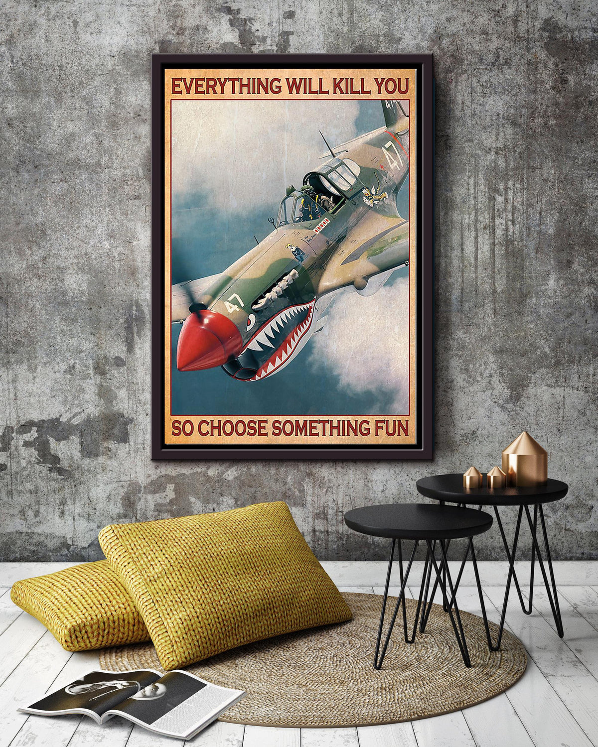 Plane Everything Will Kill You Choose Something Fun Veteran Wall Art For Home Decor Housewarming Framed Canvas Framed Prints, Canvas