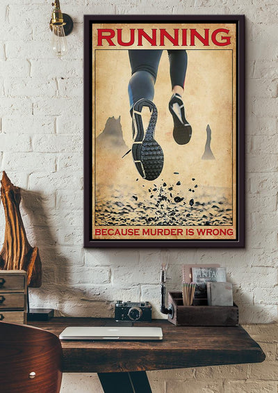 Running Because Murder Is Wrong Funny Motivation Quote Wall Art Gift For Marathon Runner Framed Canvas Framed Prints, Canvas
