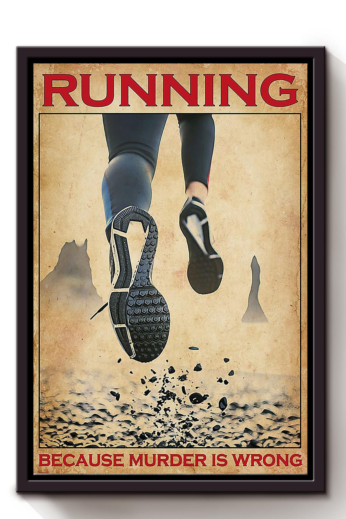 Running Because Murder Is Wrong Funny Motivation Quote Wall Art Gift For Marathon Runner Framed Canvas Framed Prints, Canvas