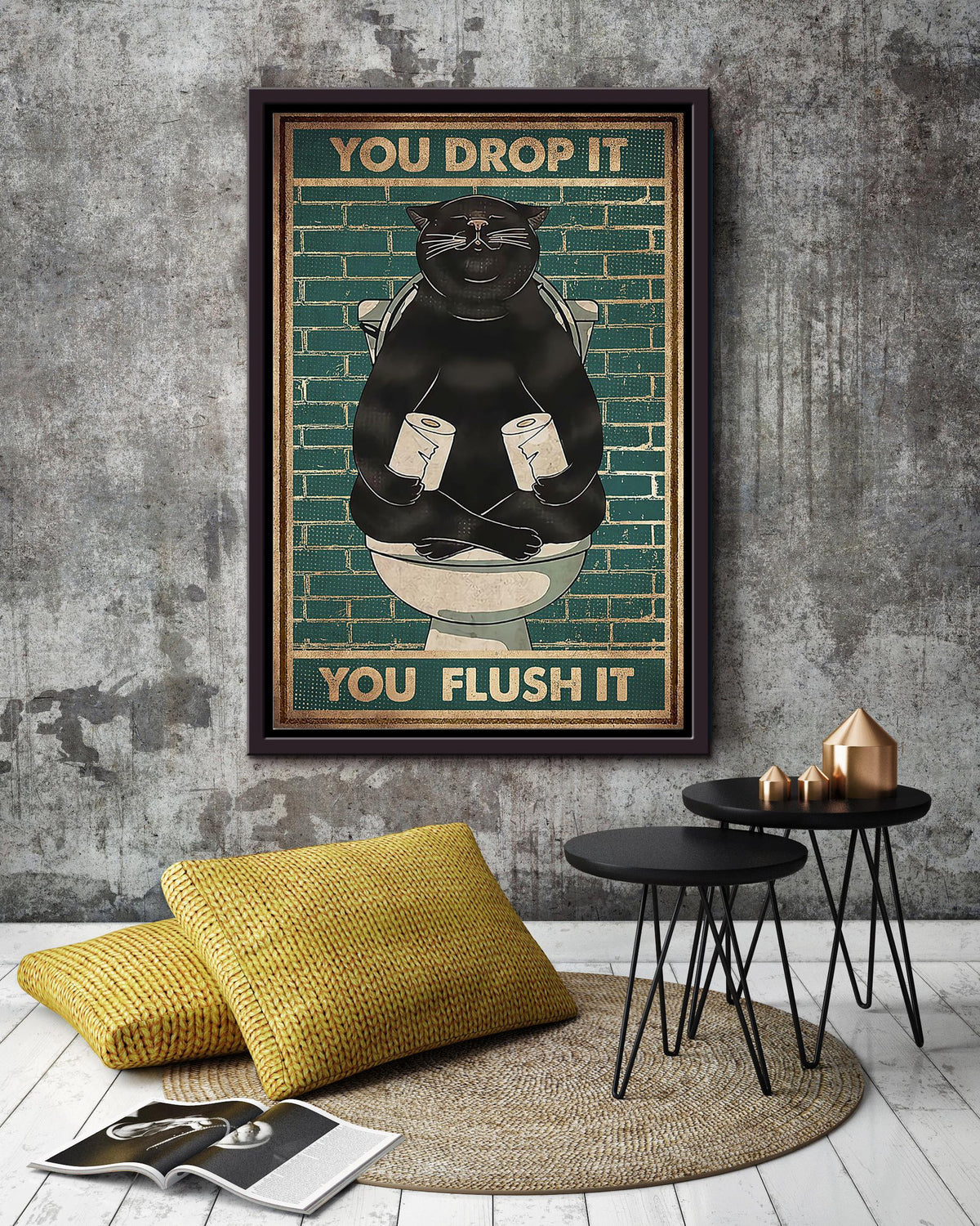 You Drop It You Flush It Poster Bathroom Decor Wall Art For Cat Lover Framed Canvas Framed Prints, Canvas