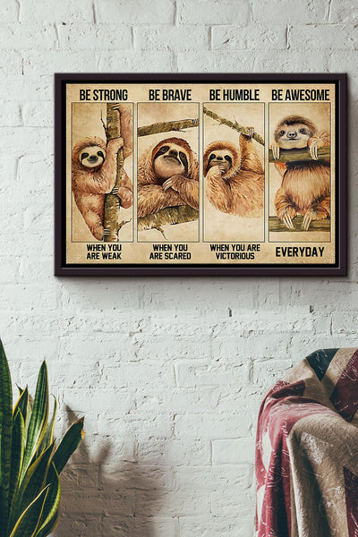 Sloth Be Strong Be Brave Be Humble Be Awesome Poster n Framed Matte Canvas