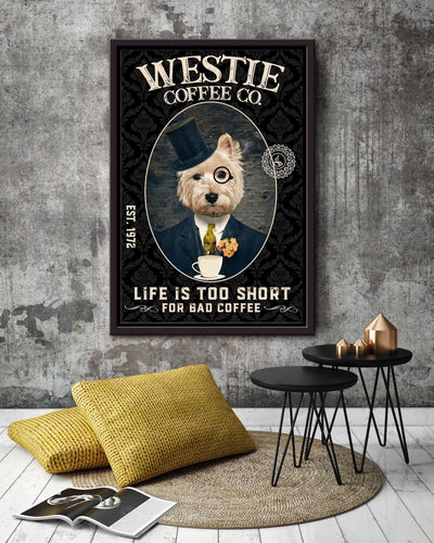 Westie Coffee Co. I Life Too Short For Bad Coffee Terrier Dog Gift For Dog Mom Coffee Shop Decor Framed Canvas
