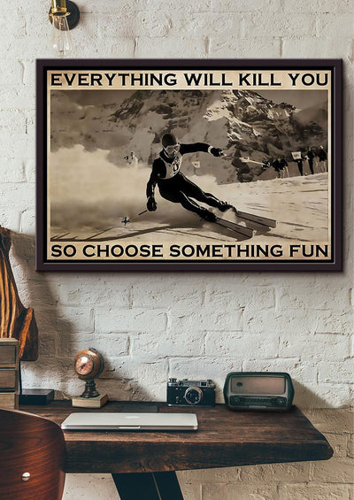 Skiing Choose Something Fun Skiing Wall Art Gift For S Kiers Explorer Framed Prints, Canvas