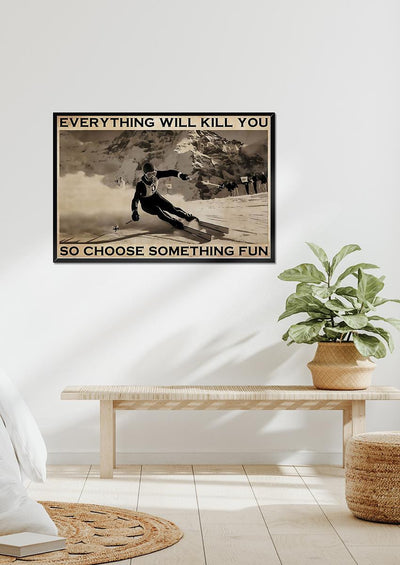 Skiing Choose Something Fun Skiing Wall Art Gift For S Kiers Explorer Framed Prints, Canvas