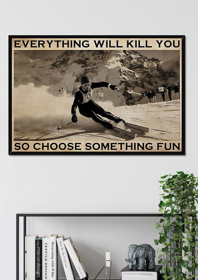 Skiing Choose Something Fun Skiing Wall Art Gift For S Kiers Explorer Framed Prints, Canvas