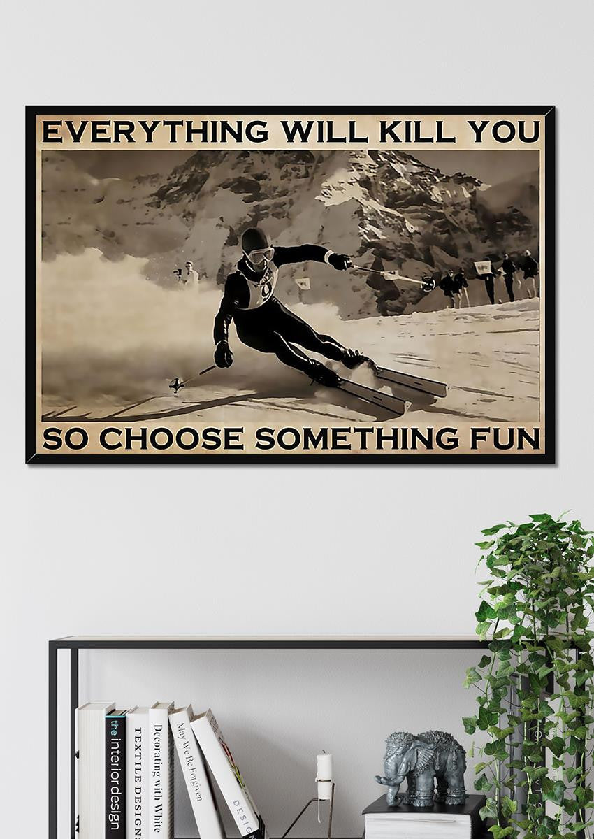 Skiing Choose Something Fun Skiing Wall Art Gift For S Kiers Explorer Framed Prints, Canvas