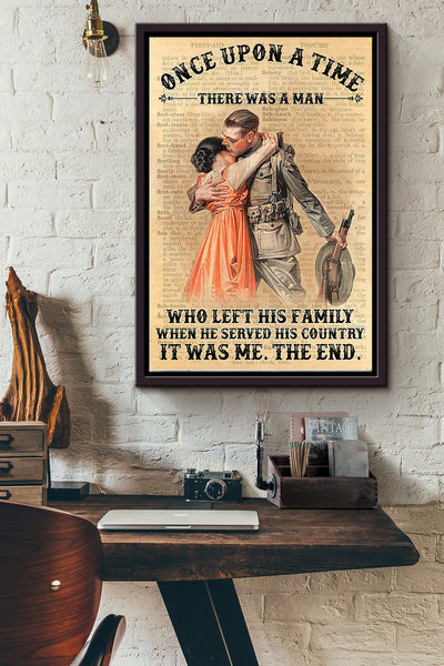 There Was A Man Who Left His Family When He Served His Country It Was Me Veteran Man Poster Framed Matte Canvas