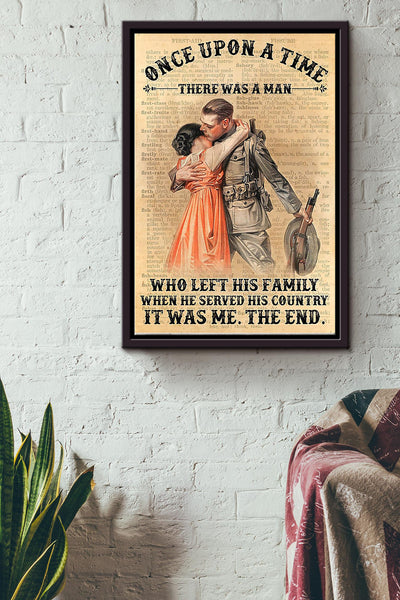 There Was A Man Who Left His Family When He Served His Country It Was Me Veteran Man Poster Framed Matte Canvas