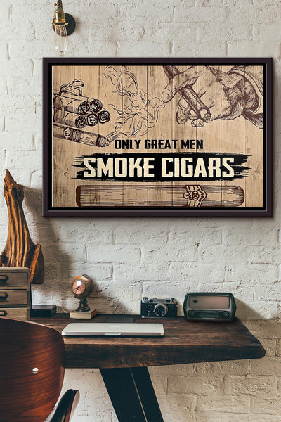 Only Great Men Smoke Cigars Poster n Framed Matte Canvas