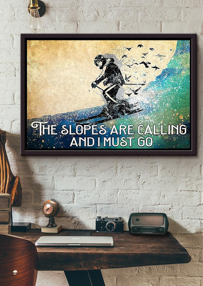 The Slopes Are Calling And I Must Do Skiing Wall Decor Gift For Explorer