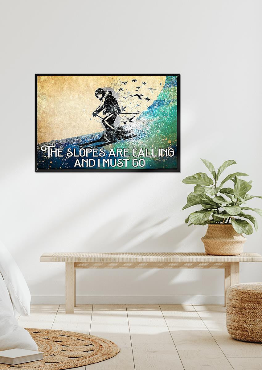 The Slopes Are Calling And I Must Do Skiing Wall Decor Gift For Explorer