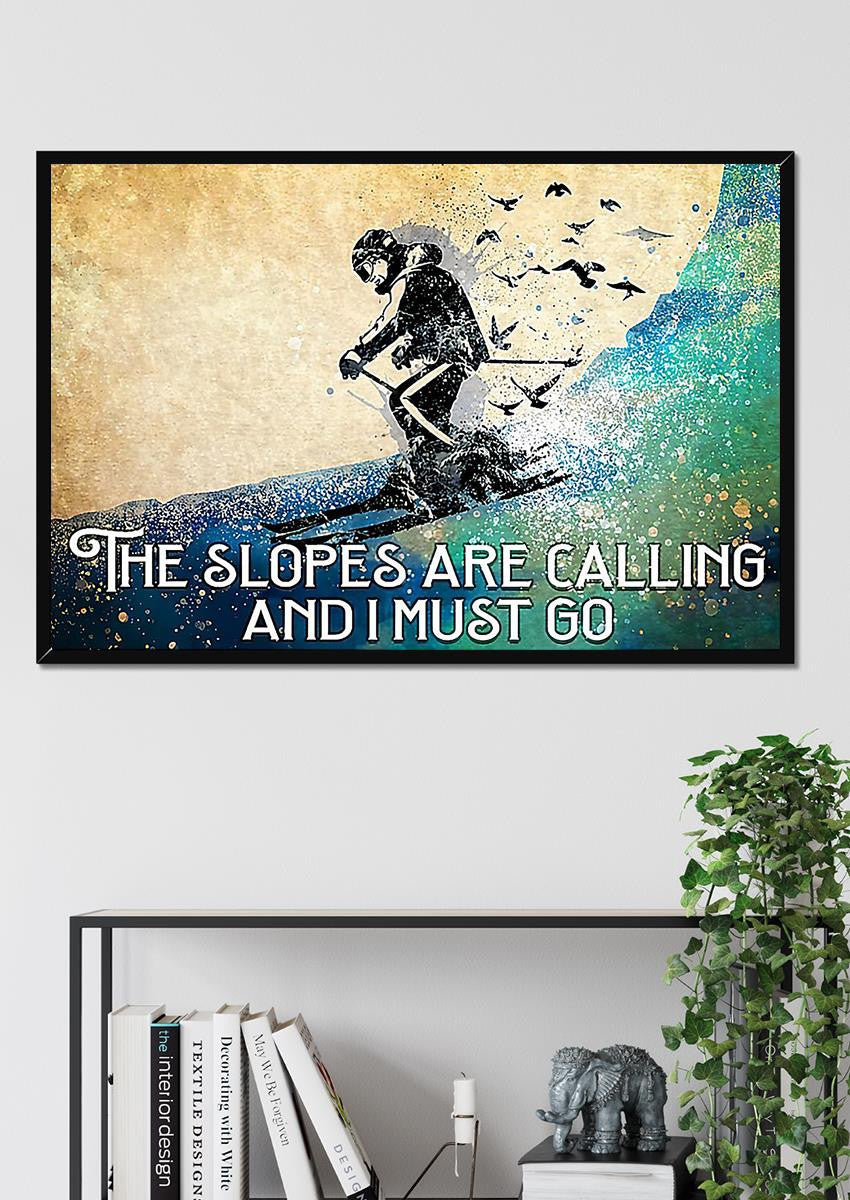 The Slopes Are Calling And I Must Do Skiing Wall Decor Gift For Explorer