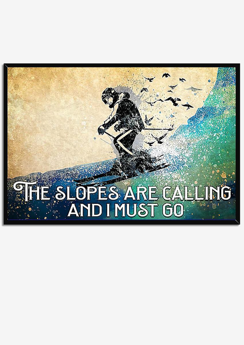 The Slopes Are Calling And I Must Do Skiing Wall Decor Gift For Explorer