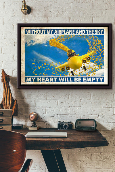 Without My Airplane And The Sky My Heart Will Be Empty Pilot Poster n Framed Matte Canvas