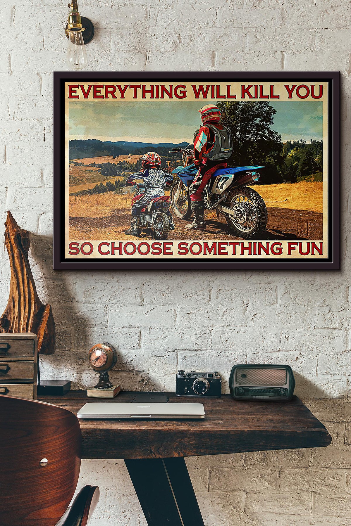 Off-Road Motorcycle Everything Will Kill You So Choose Something Fun Poster n Framed Matte Canvas