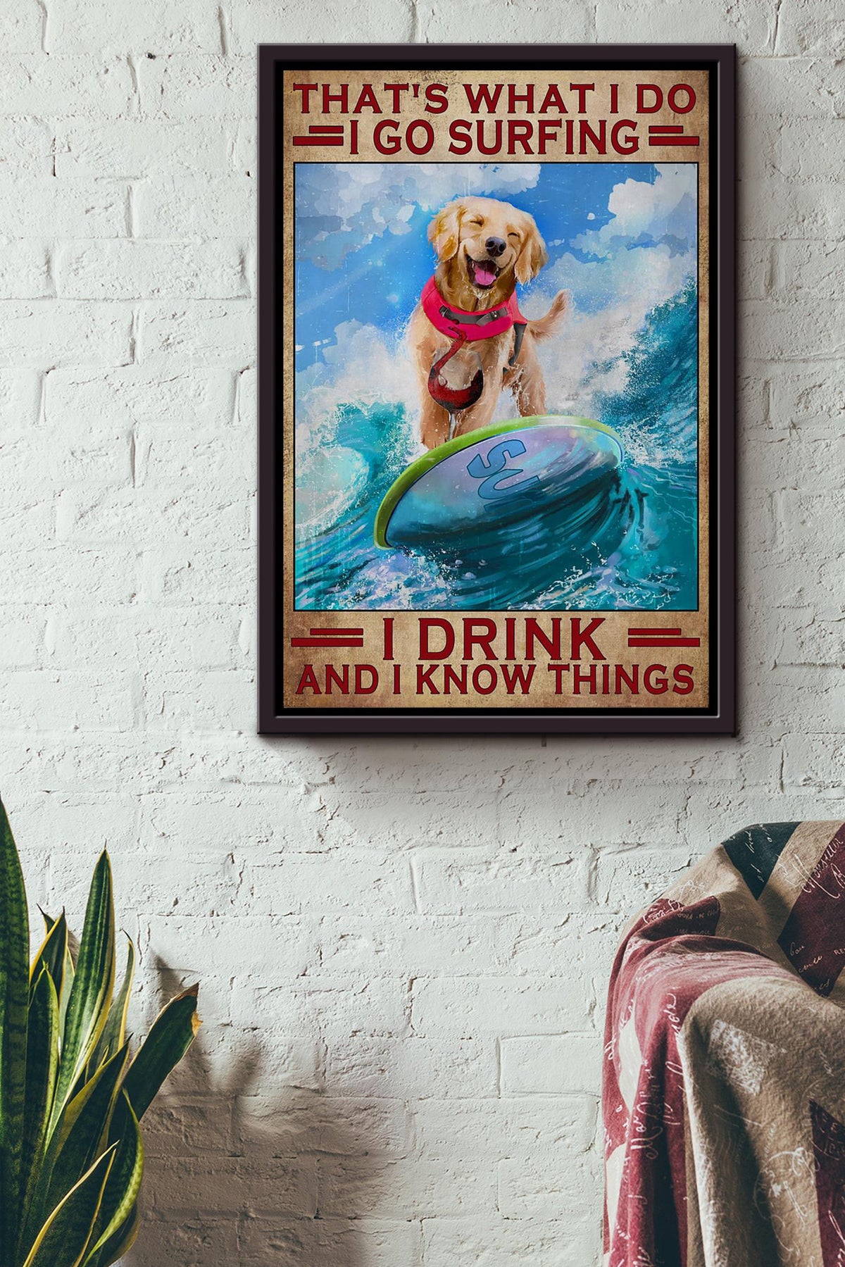 That What I Do I Go Surfing I Drink And I Know Things Golden Dogs Wine Vintage Poster Gift For Surfer Dog Lover Framed Canvas