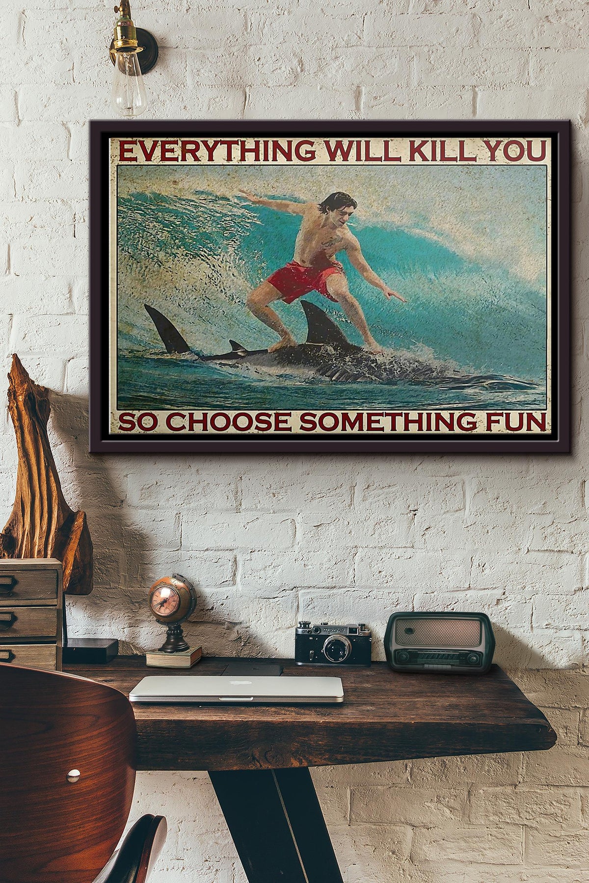 Surfboarding Shark Everything Will Kill You So Choose Something Fun Poster n Framed Matte Canvas