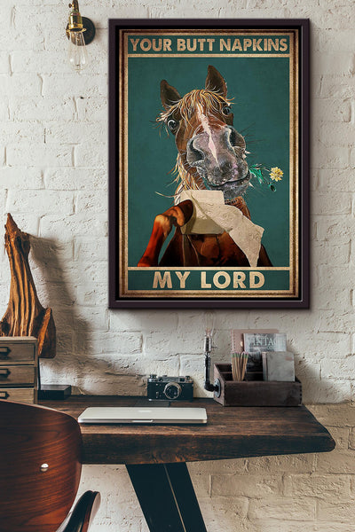 Your Butt Napkins My Lord Poster Horse Lover Gift Animal Art Bathroom Decor Cowboy Cowgirl Gift Framed Canvas