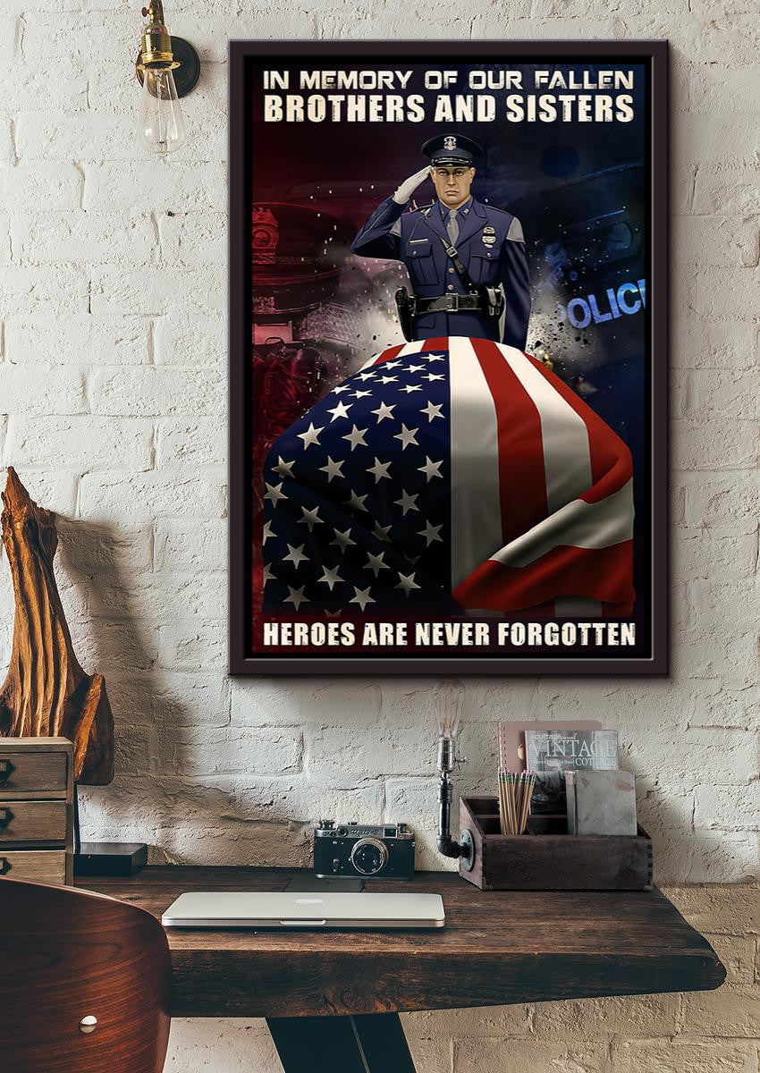 Our Fallen Brothers Will Never Be Forgotten Memorial Quote To Passed Away Police Soldier 03 Framed Canvas