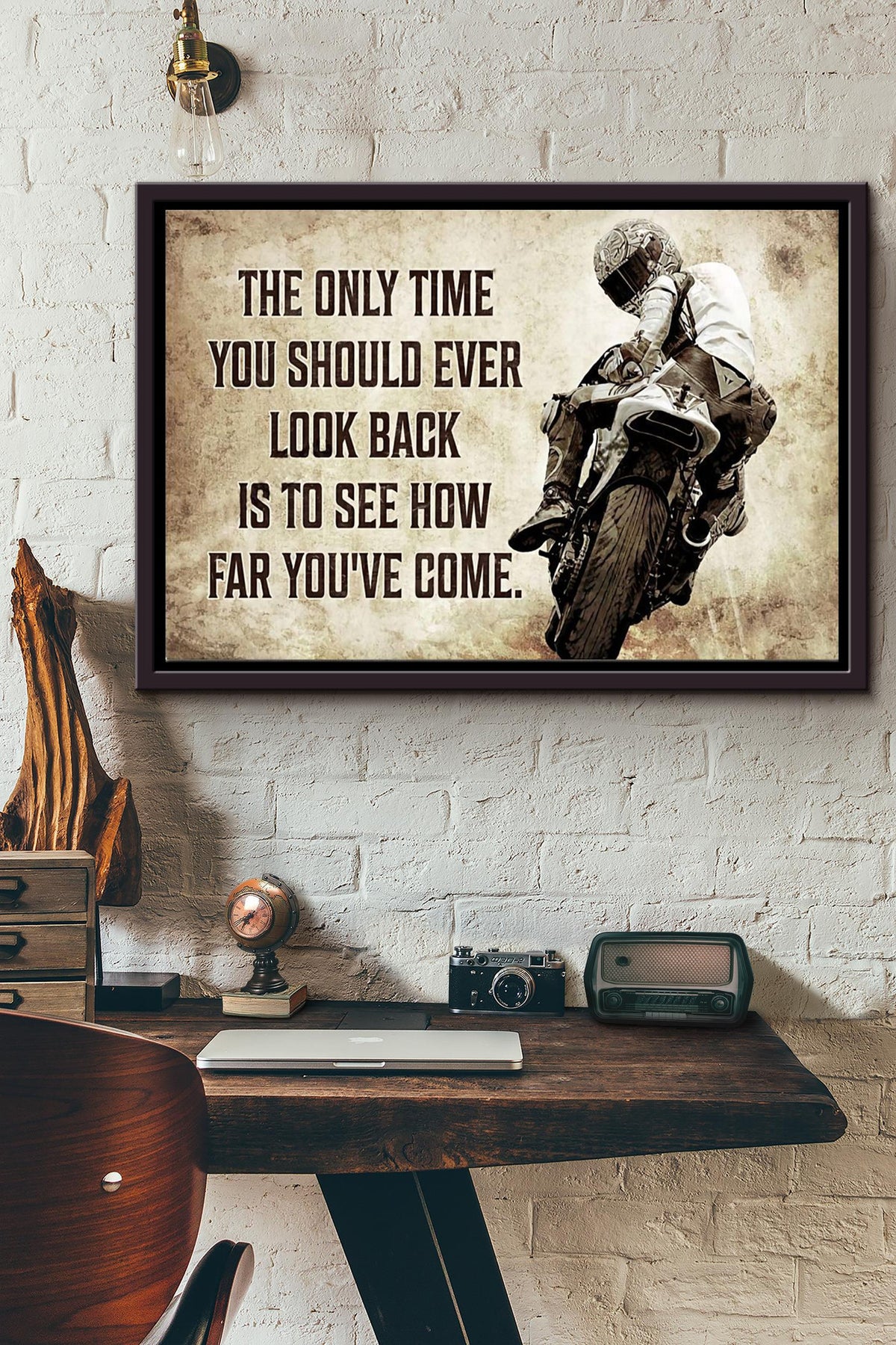 The Only Time You Should Ever Look Back Is To See How Far Youve Come Motocycle Poster n Framed Matte Canvas
