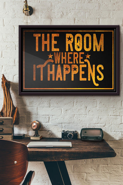 The Room Where It Happens Poster n Framed Matte Canvas