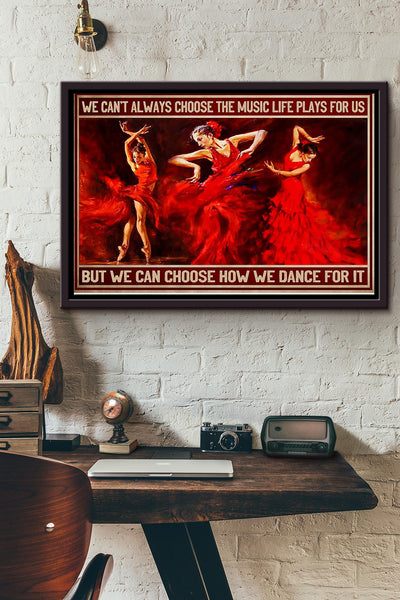 We Cant Always Choose The Music Life Plays For Us But We Can Choose How We Dance To It Folk Dance Of Mexico Poster n Framed Matte Canvas