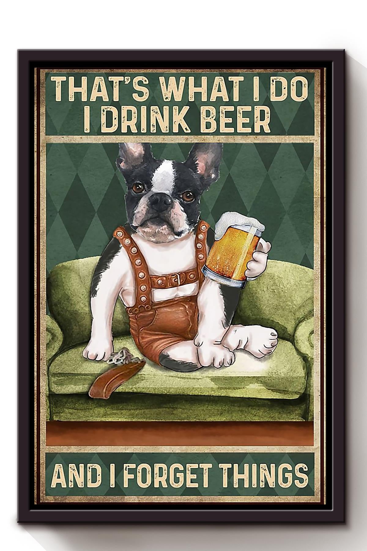 Thats What I Do Drink Beer And Forget Things Gift For Beer Lover Bar Pub Framed Canvas