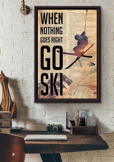 When Nothing Goes Right Go Ski For Skier Birthday Gift Home Decor Framed Matte Canvas