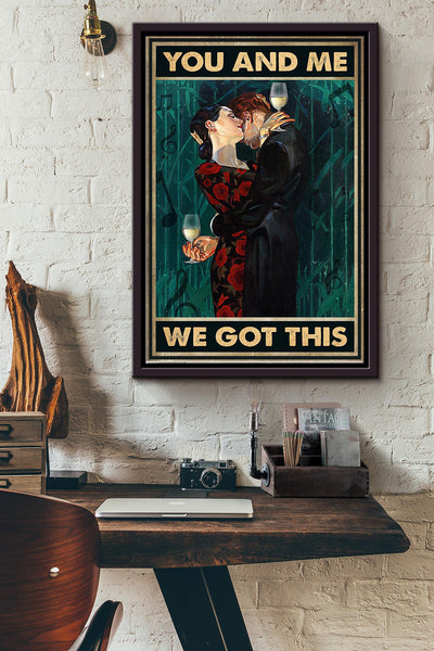 You And Me We Got This Couple Drinking White Wine And Dancing Poster Framed Matte Canvas