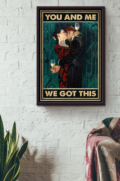 You And Me We Got This Couple Drinking White Wine And Dancing Poster Framed Matte Canvas