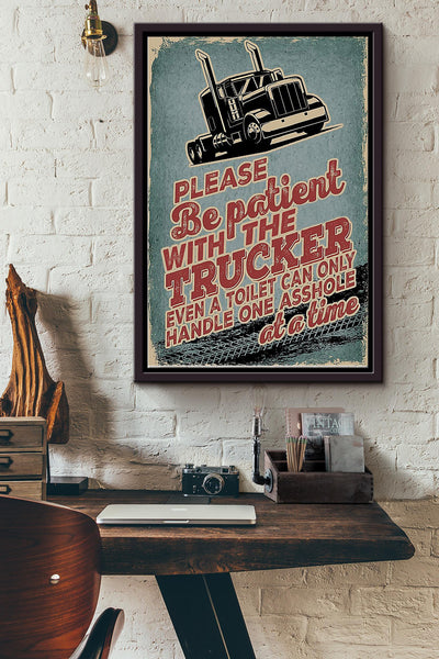 Please Be Patient With The Trucker Poster Framed Matte Canvas