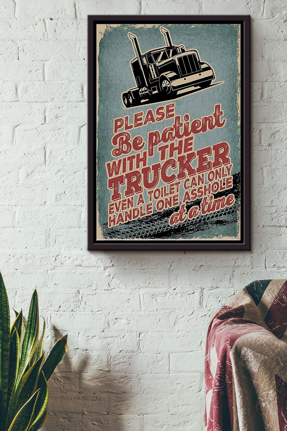 Please Be Patient With The Trucker Poster Framed Matte Canvas