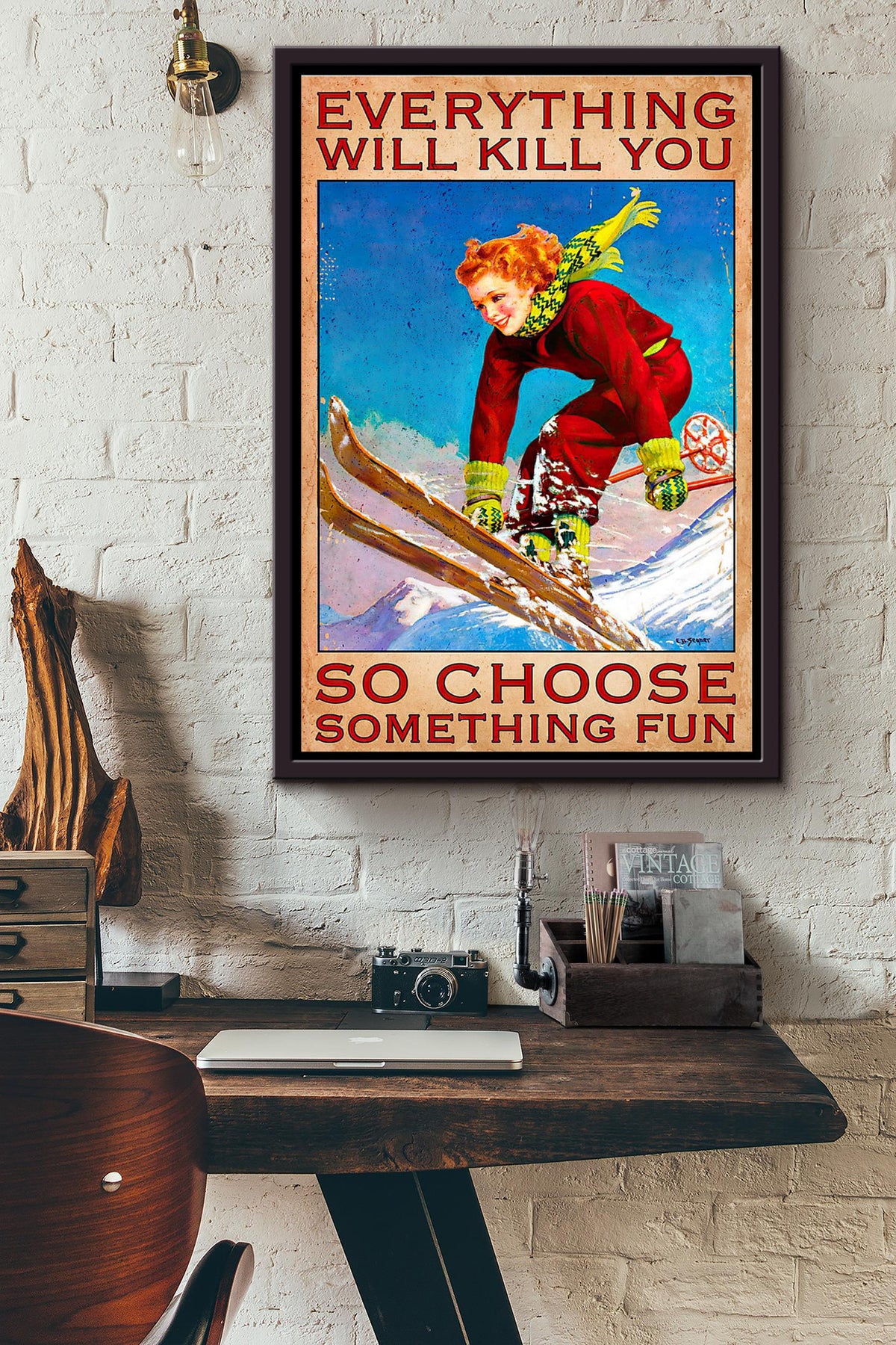 Skier Girl Everything Will Kill You So Choose Something Fun Poster Framed Matte Canvas