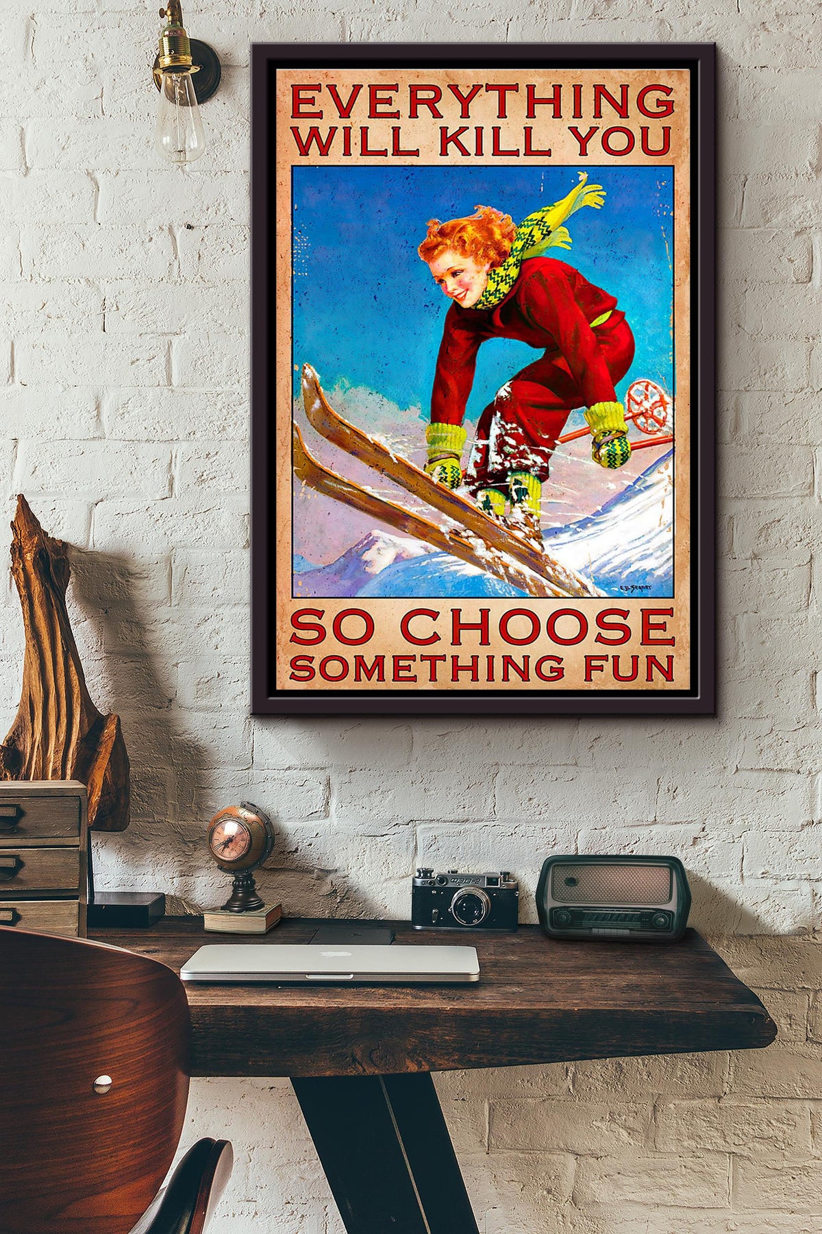 Skier Girl Everything Will Kill You So Choose Something Fun Poster Framed Matte Canvas